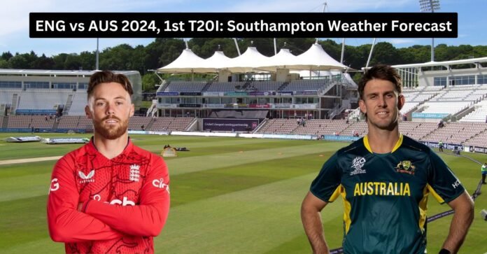 ENG vs AUS 2024, 1st T20I: Predicted XI of England and Australia, Southampton Weather Forecast