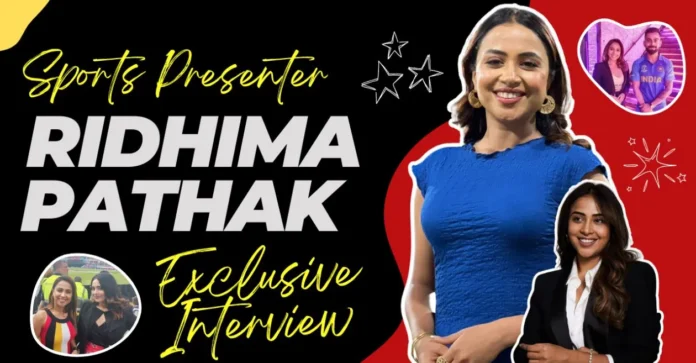 An Exclusive Interview with sports anchor Ridhima Pathak: Career shift, sports broadcasting journey, favourite memories